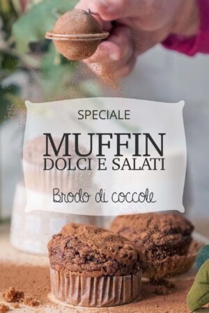Muffin dolci e salati: 30 ricette golose